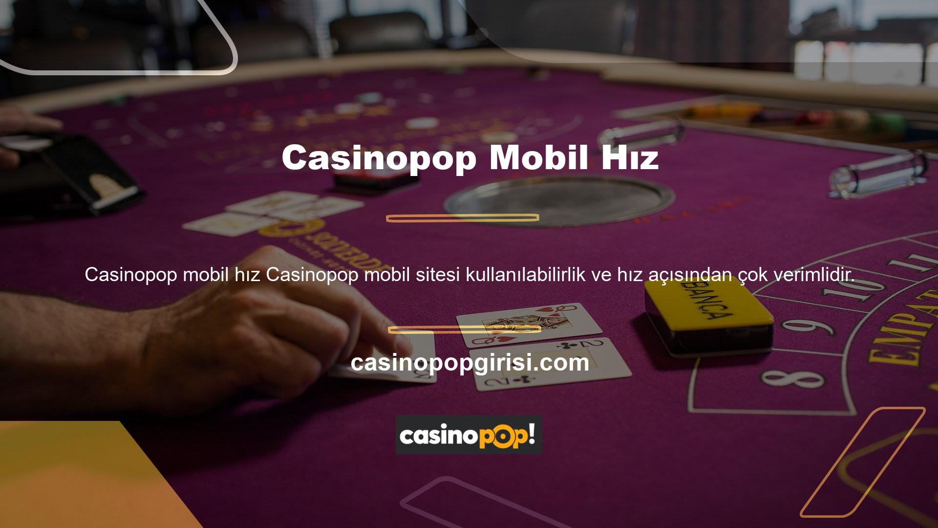 Tüm işlemler, Casinopop uyumlu mobil web sayfası, görsel ve menü düzeni kullanılarak kullanıcı dostu olarak kabul edilen normal bir web sayfasında yapılabilir